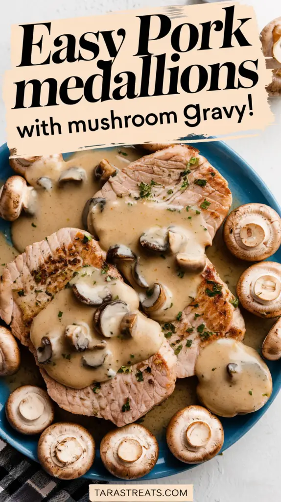 Easy Pork Medallions With Mushroom Gravy